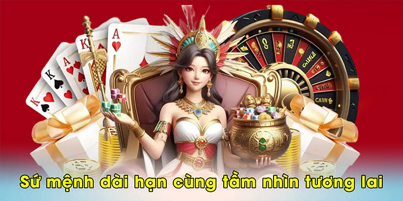 Sứ mệnh dài hạn cùng tầm nhìn tương lai
